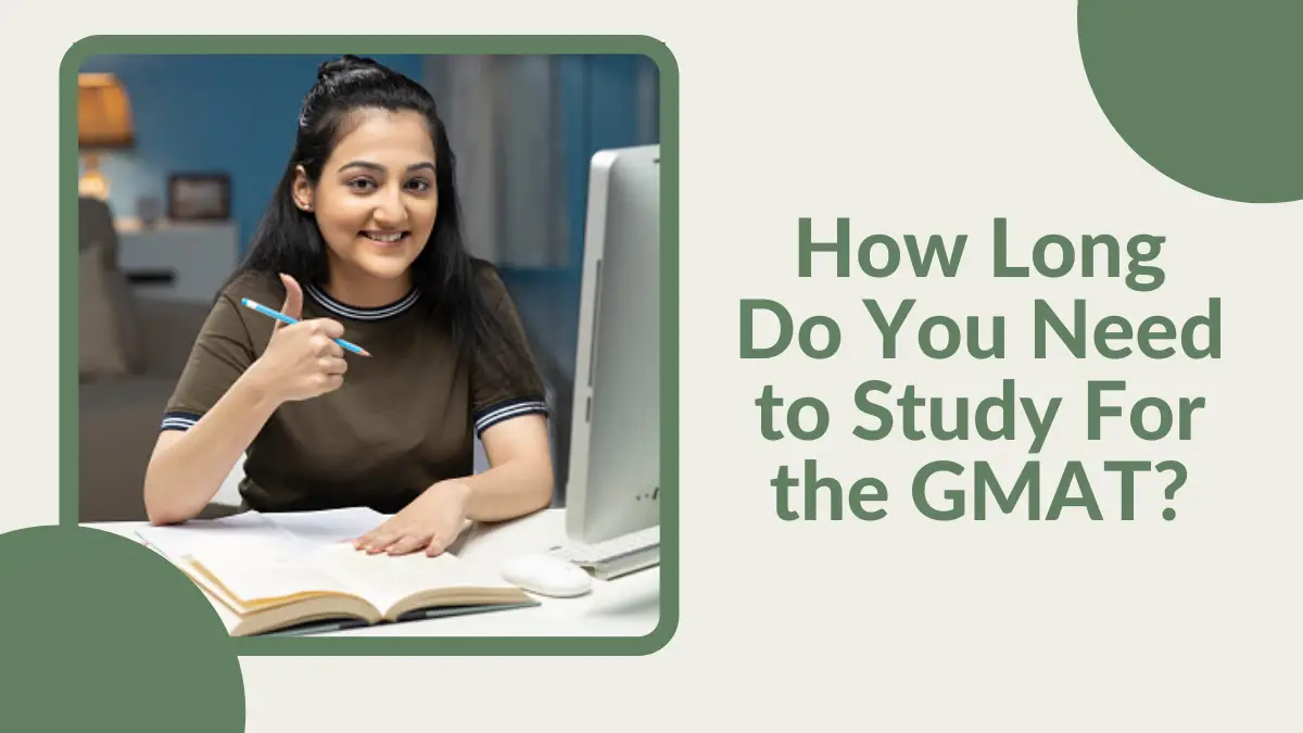 How Long Do You Need to Study For the GMAT?