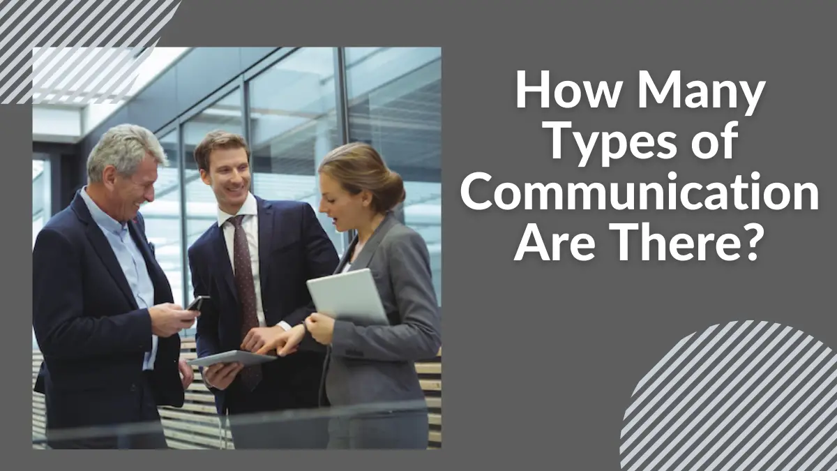 How Many Types of Communication Are There?