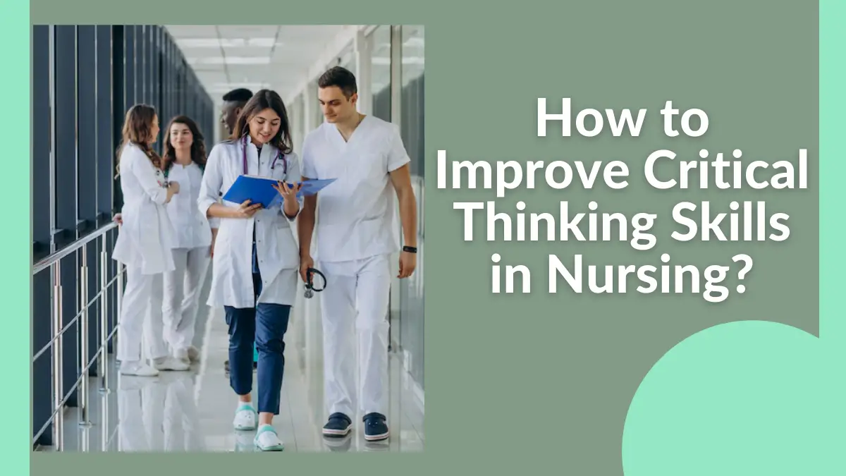 How to Improve Critical Thinking Skills in Nursing?