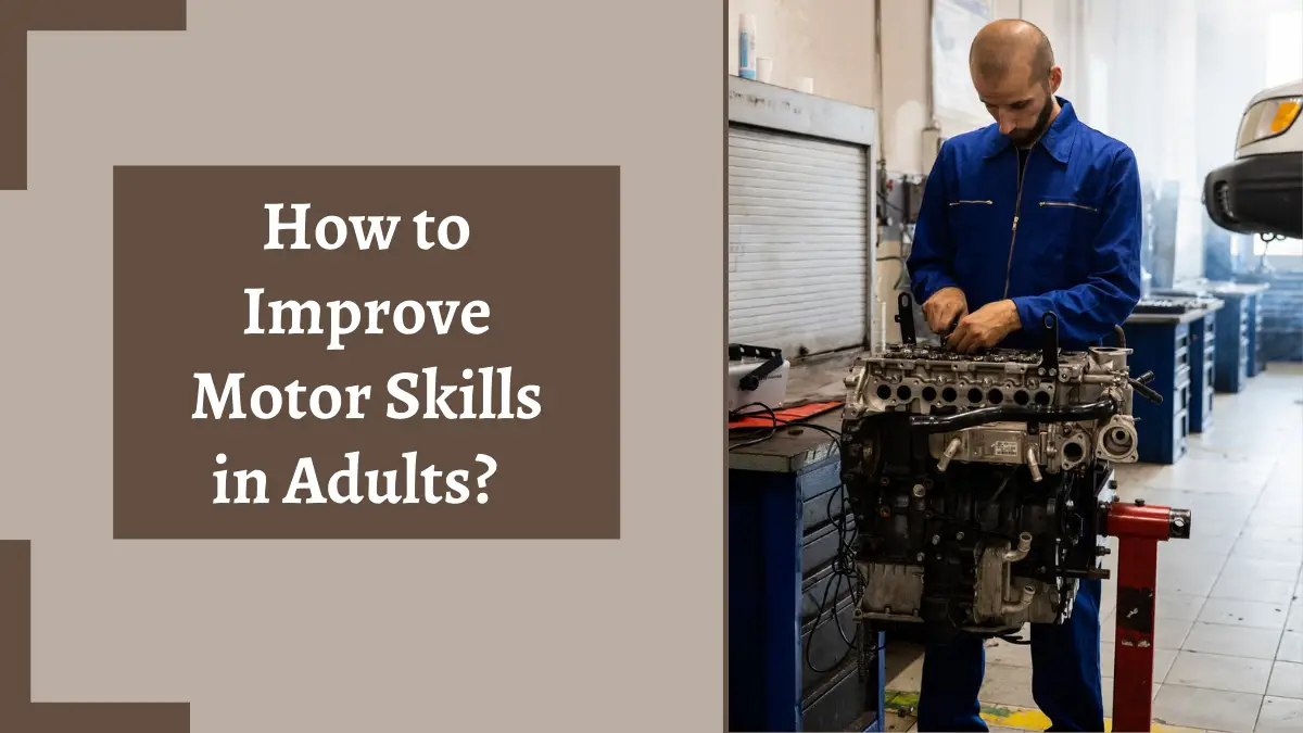 How to Improve Motor Skills in Adults  