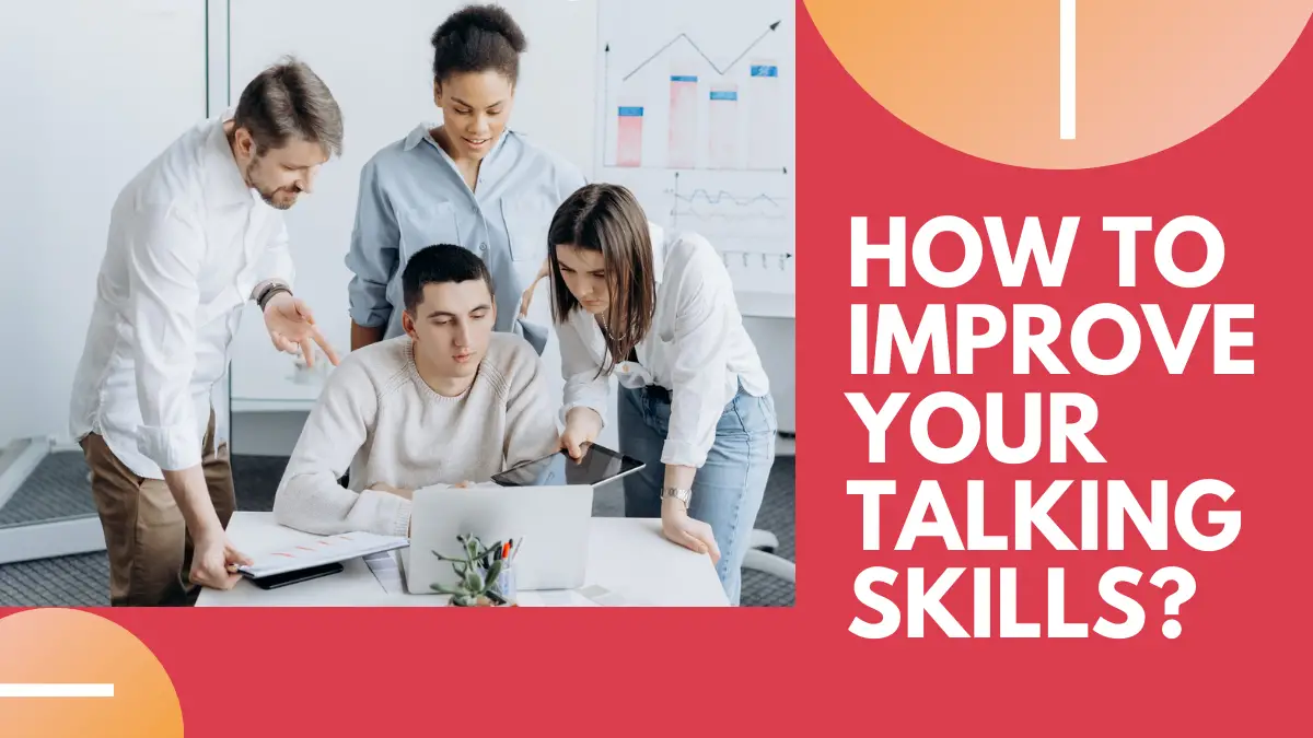 How to Improve Your Talking Skills