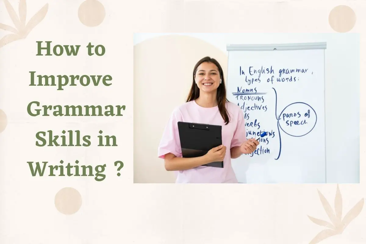 How to Improve the Grammar Skills in Writing