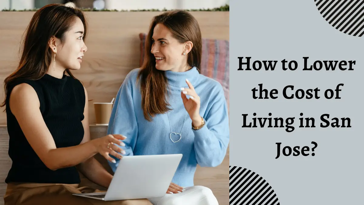 How to Lower the Cost of Living in San Jose