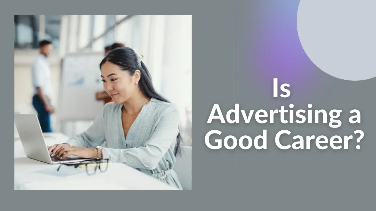 Is Advertising a Good Career?
