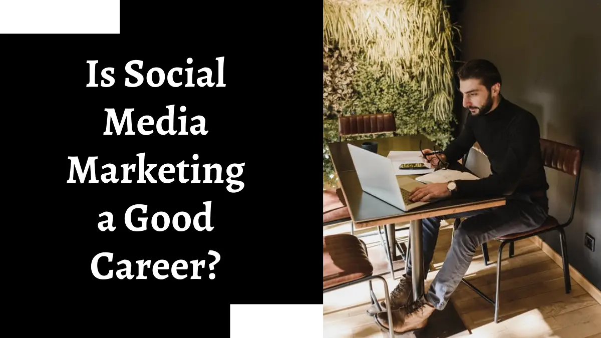 Is Social Media Marketing a Good Career