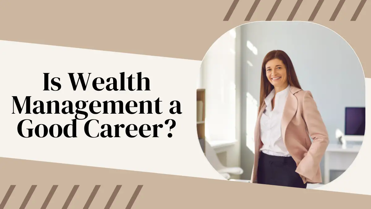 Is Wealth Management a Good Career