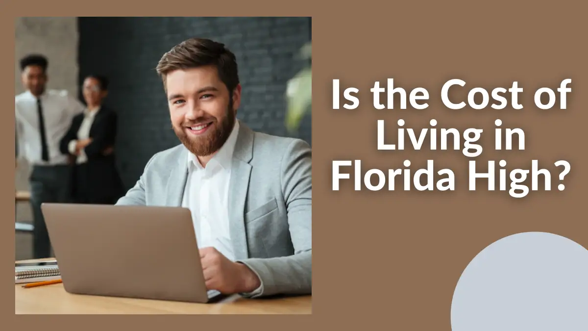 Is the Cost of Living in Florida High?