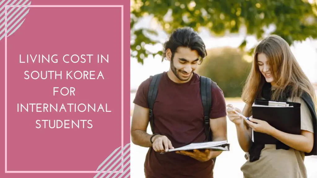 Living Cost in South Korea for International Students 2022
