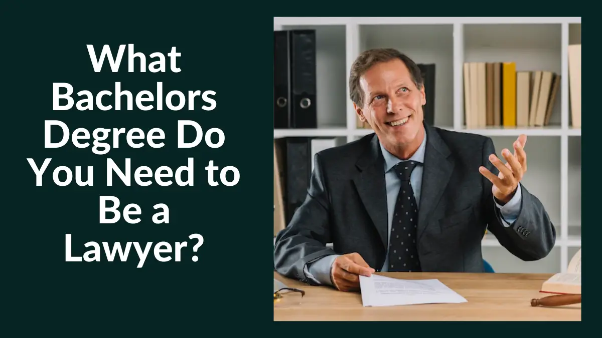 What Bachelors Degree Do You Need to Be a Lawyer?