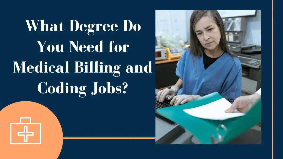 What Degree Do aYou Need for Medical Billing and Coding Jobs