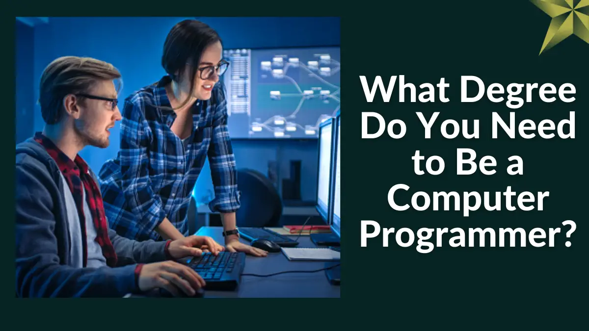What Degree Do You Need to Be a Computer Programmer?