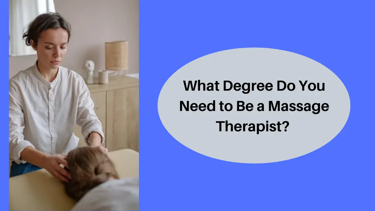 What Degree Do You Need to Be a Massage Therapist