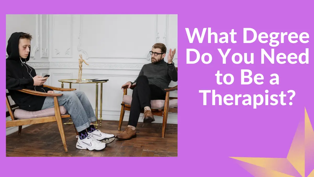 What Degree Do You Need to Be a Therapist?