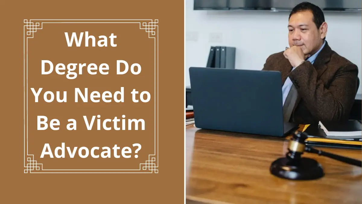 What Degree Do You Need to Be a Victim Advocate