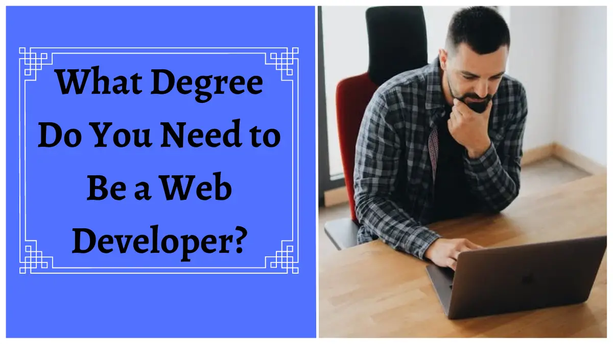 What Degree Do You Need to Be a Web Developer