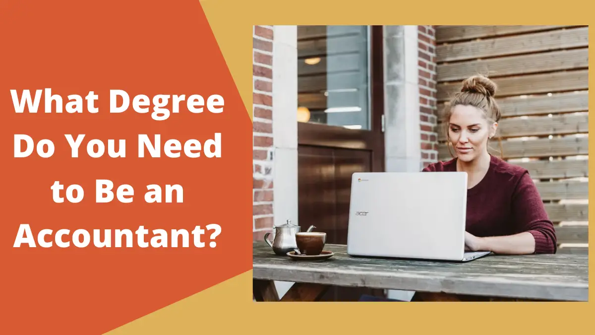 What Degree Do You Need to Be an Accountant?