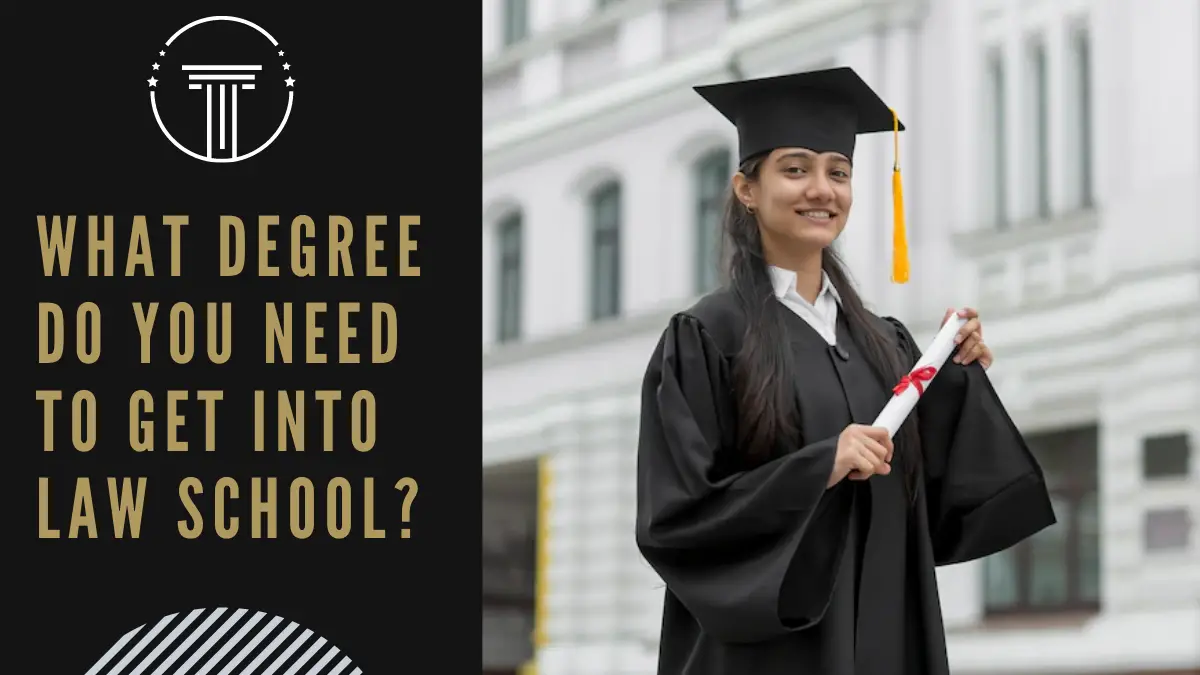 What Degree Do You Need to Get Into Law School