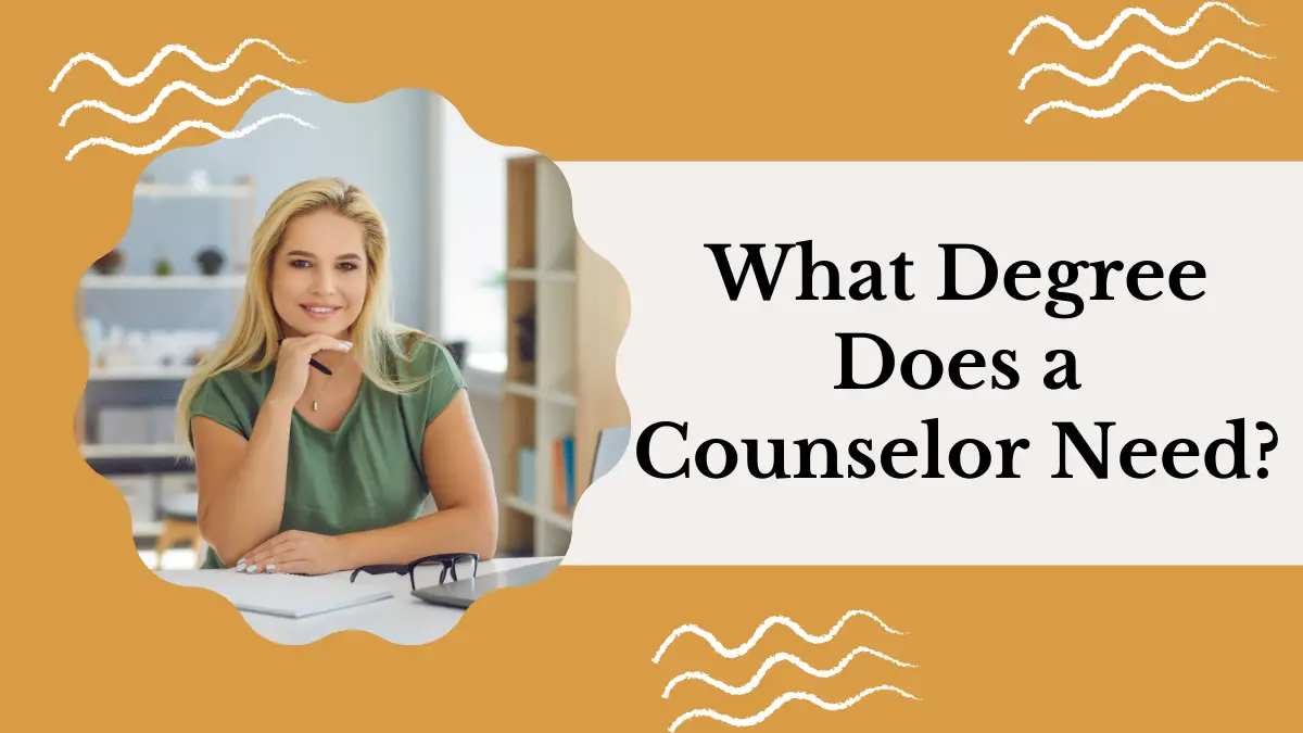 What Degree Does a Counselor Need