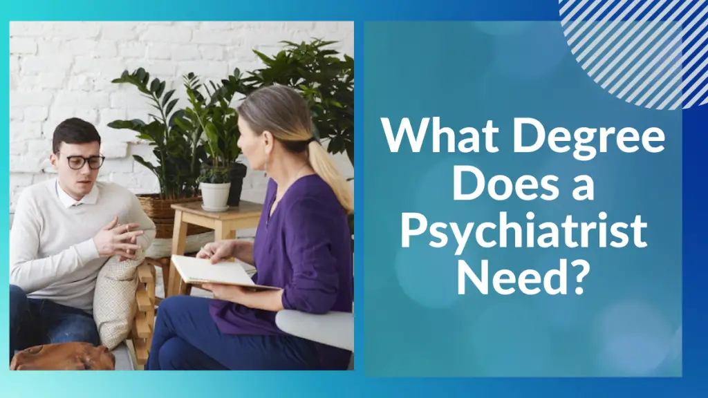 What Degree Does A Psychiatrist Need 2022 HelpToStudy 2023