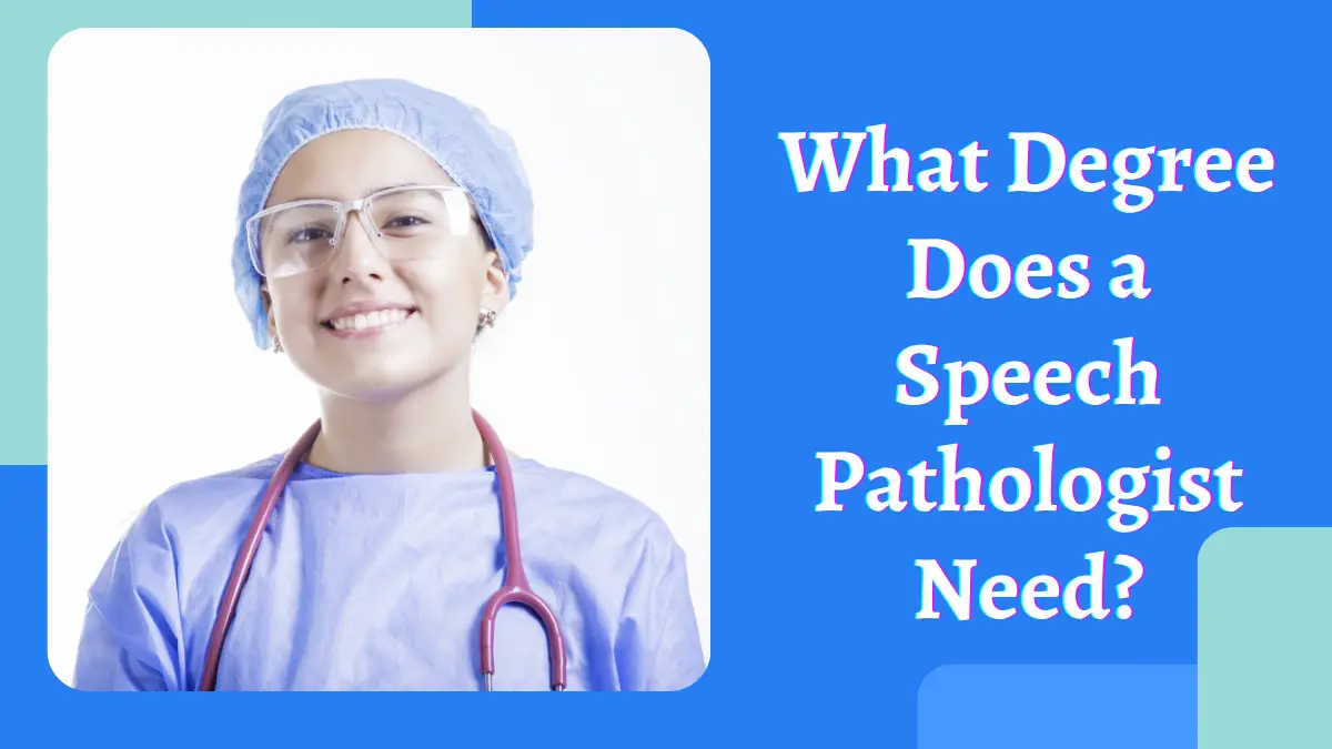 What Degree Does a Speech Pathologist Need