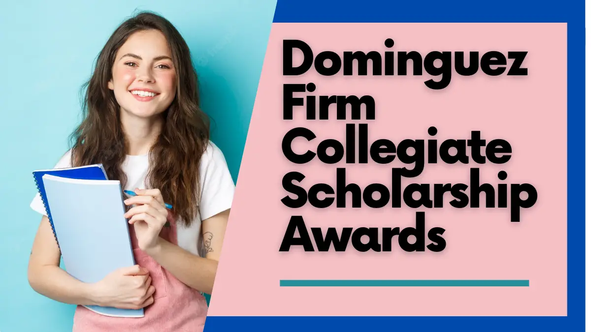Dominguez Firm Collegiate Scholarship Awards