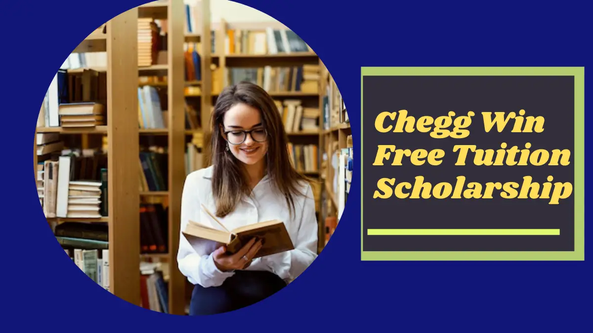Chegg Win Free Tuition Scholarship