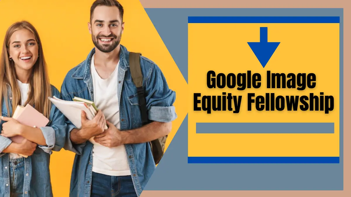 Google Image Equity Fellowship