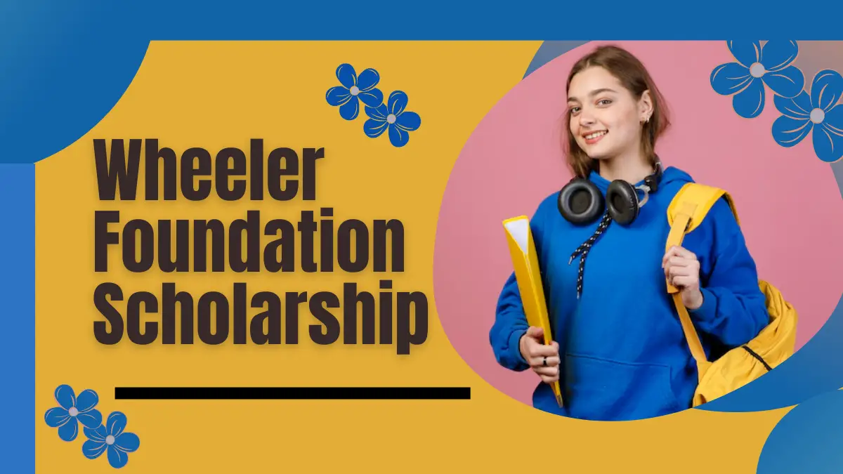 Wheeler Foundation Scholarship