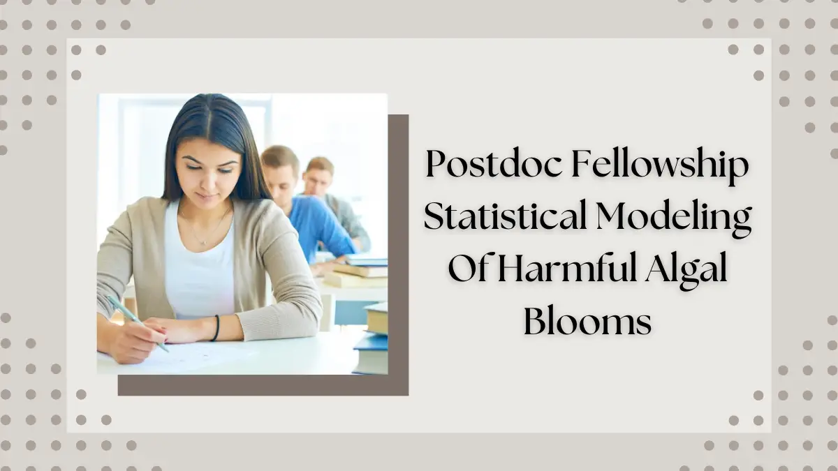 Postdoc Fellowship Statistical Modeling Of Harmful Algal Blooms
